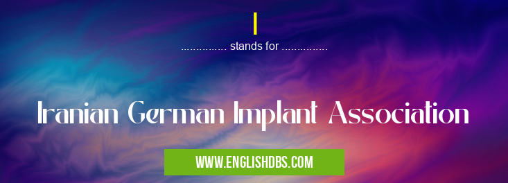 I means Iranian German Implant Association I