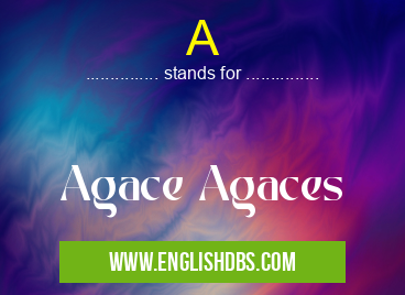 A means Agace Agaces A
