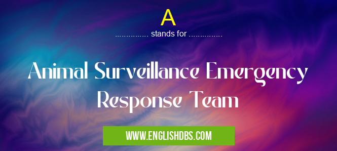 A means Animal Surveillance Emergency Response Team A