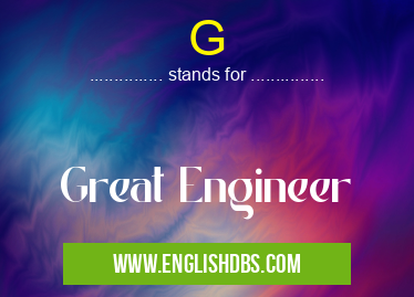 G means Great Engineer G