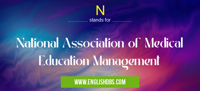 N means National Association of Medical Education Management N