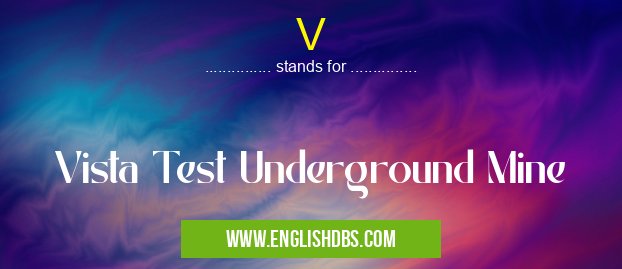 V means Vista Test Underground Mine V