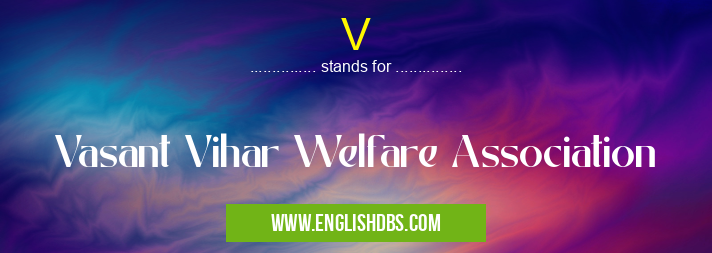 V means Vasant Vihar Welfare Association V