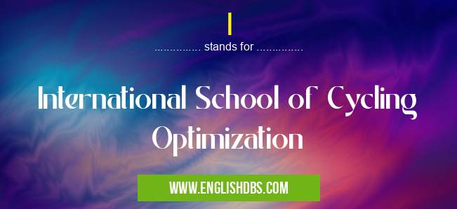 I means International School of Cycling Optimization I