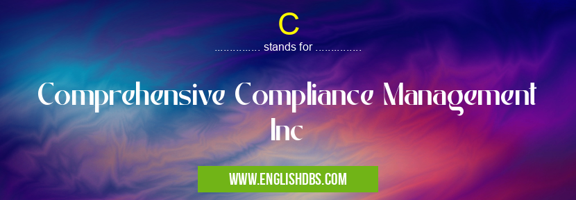 C means Comprehensive Compliance Management Inc C