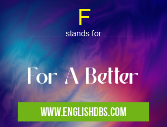 F means For A Better F