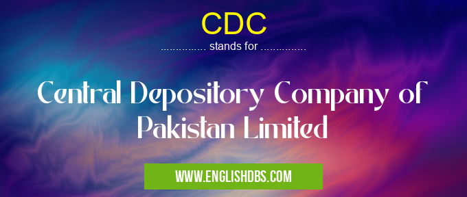 CDC means Central Depository Company of Pakistan Limited CDC