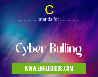 C means Cyber Bulling C