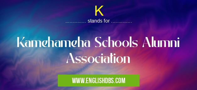 K means Kamehameha Schools Alumni Association K