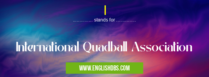 I means International Quadball Association I