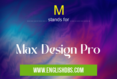 M means Max Design Pro M