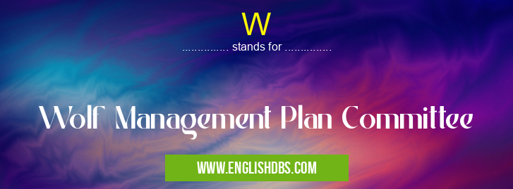 W means Wolf Management Plan Committee W