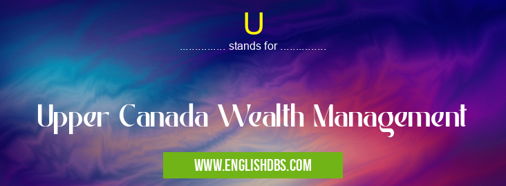 U means Upper Canada Wealth Management U