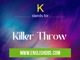 K means Killer Throw K