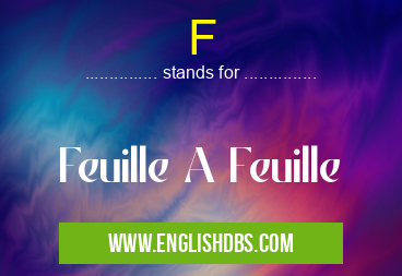 F means Feuille A Feuille F