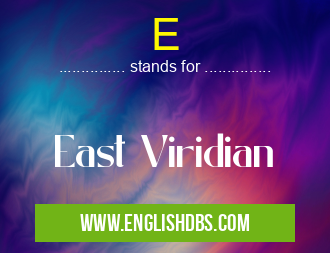 E means East Viridian E