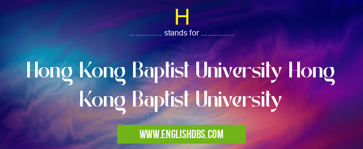 H means Hong Kong Baptist University Hong Kong Baptist University H