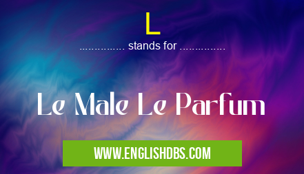 L means Le Male Le Parfum L