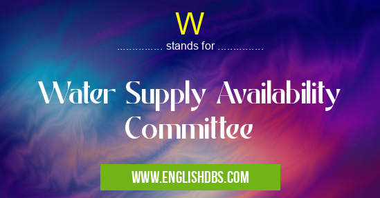 W means Water Supply Availability Committee W
