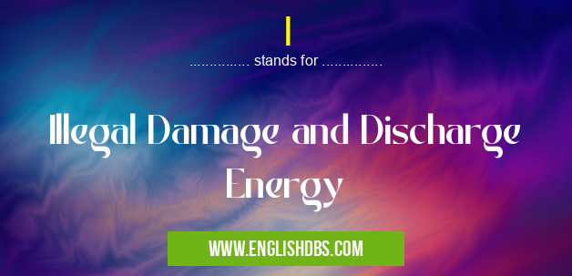 I means Illegal Damage and Discharge Energy I