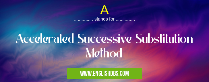 A means Accelerated Successive Substitution Method A