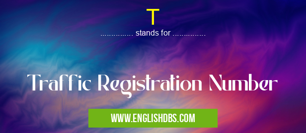 T means Traffic Registration Number T