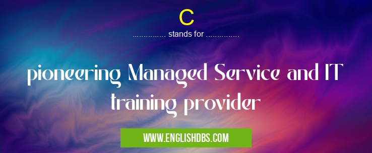 C means pioneering Managed Service and IT training provider C