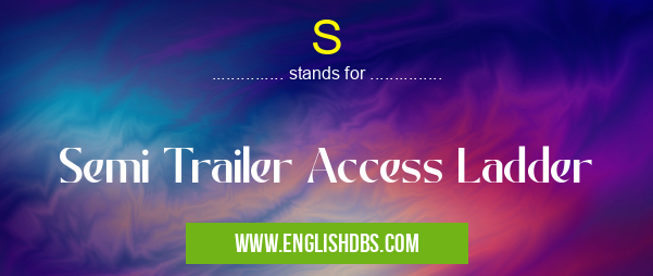 S means Semi Trailer Access Ladder S
