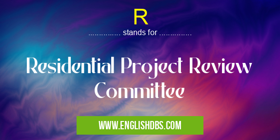 R means Residential Project Review Committee R