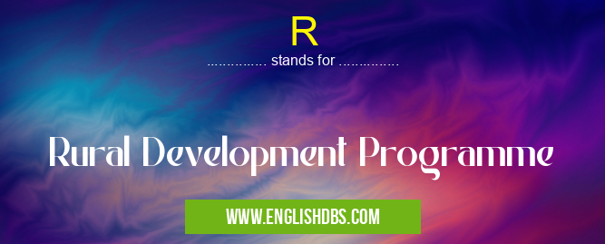 R means Rural Development Programme R