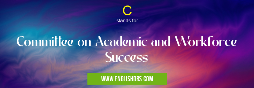 C means Committee on Academic and Workforce Success C