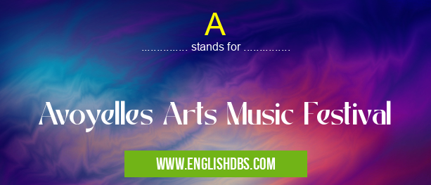 A means Avoyelles Arts Music Festival A