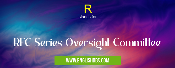 R means RFC Series Oversight Committee R