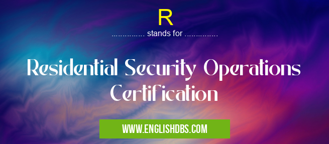 R means Residential Security Operations Certification R