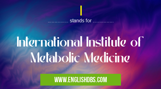 I means International Institute of Metabolic Medicine I