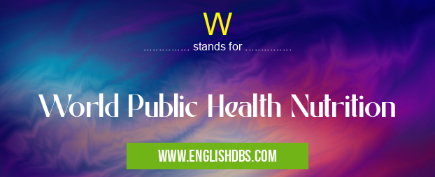 W means World Public Health Nutrition W