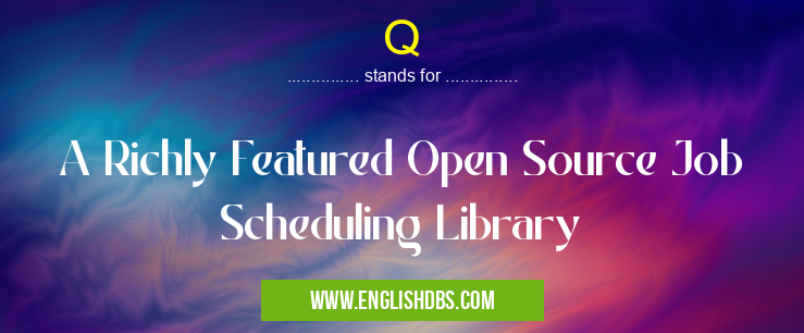 Q means A Richly Featured Open Source Job Scheduling Library Q