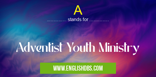 A means Adventist Youth Ministry A