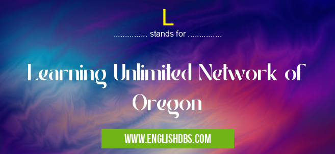 L means Learning Unlimited Network of Oregon L