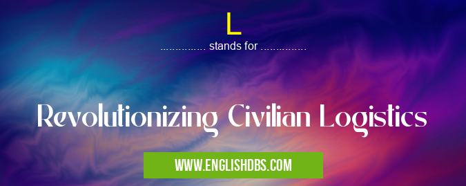 L means Revolutionizing Civilian Logistics L