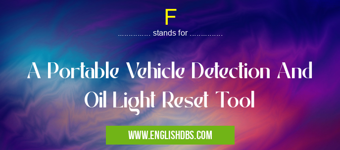 F means A Portable Vehicle Detection And Oil Light Reset Tool F
