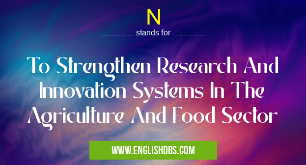 N means To Strengthen Research And Innovation Systems In The Agriculture And Food Sector N