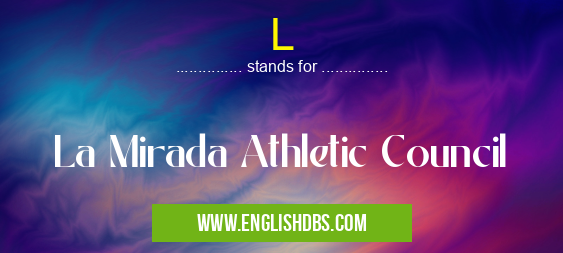 L means La Mirada Athletic Council L