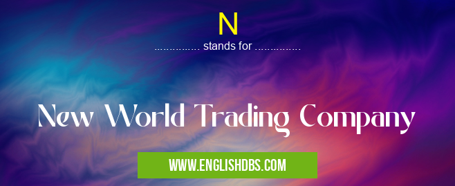 N means New World Trading Company N