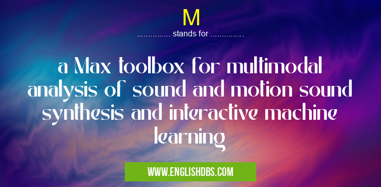 M means a Max toolbox for multimodal analysis of sound and motion sound synthesis and interactive machine learning M