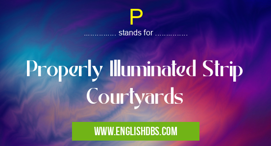 P means Properly Illuminated Strip Courtyards P