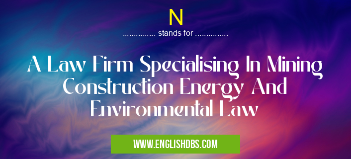 N means A Law Firm Specialising In Mining Construction Energy And Environmental Law N