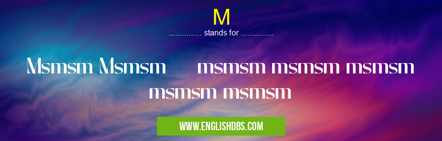 M means Msmsm Msmsm msmsm msmsm msmsm msmsm msmsm M