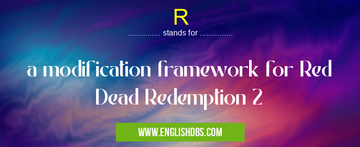 R means a modification framework for Red Dead Redemption 2 R