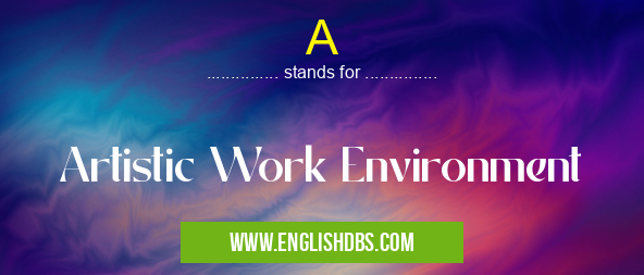 A means Artistic Work Environment A